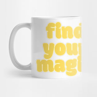 find your magic - aesthetic design Mug